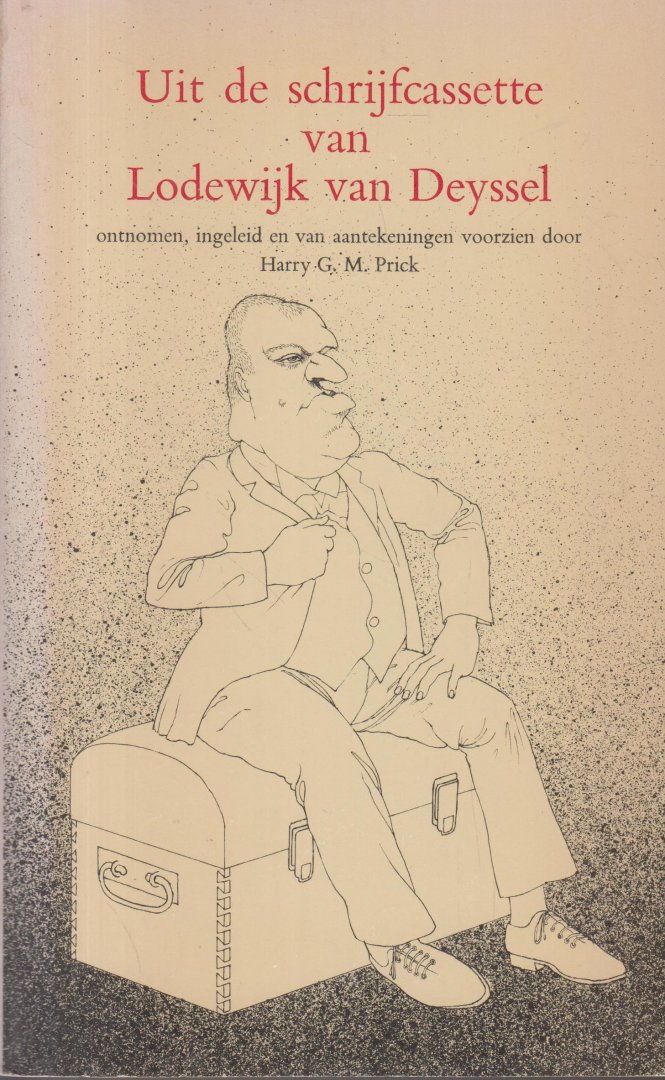 Deyssel (pseudoniem van Karel Joan Lodewijk Alberdingk Thijm (September 22, 1864, Amsterdam - January 26, 1952), Lodewijk van - Uit de schrijfcassette van Lodewijk van Deyssel. Ontnomen, ingeleid en van aantekeningen voorzien door Harry G.M. Prick - Met tot in details van details uitgewerkte leefregels