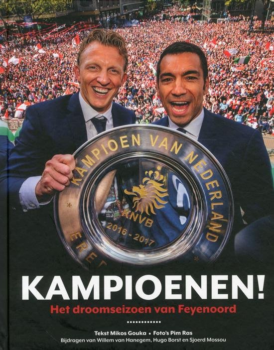 Mikos Gouka ,Pim Ras - Kampioenen ! Het droomseizoen van Feyenoord