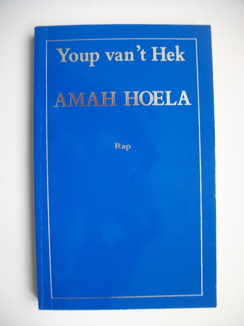 Hek, Youp van 't - Amah hoela