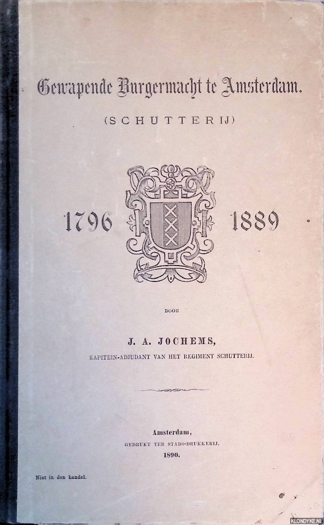 Jochems, J.A. - Gewapende Burgermacht te Amsterdam (Schutterij) 1796-1889