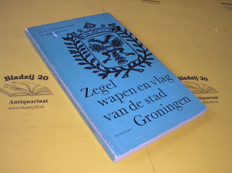 Schuitema Meijer, A.T. en Veen, K., van der. - Zegel, wapen en vlag van de stad Groningen.