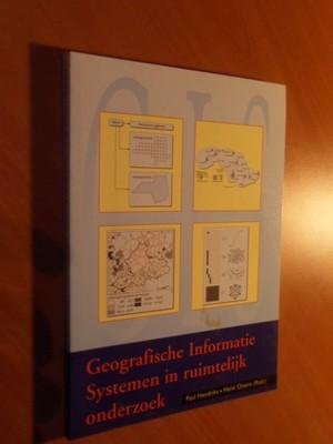 Hendriks, Paul;  Ottens, Henk - Geografische Informatie Systemen in ruimtelijk onderzoek