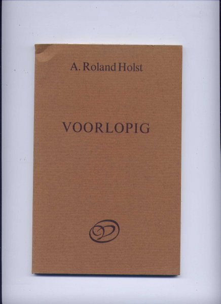 ROLAND HOLST, A. - Voorlopig - gedichten