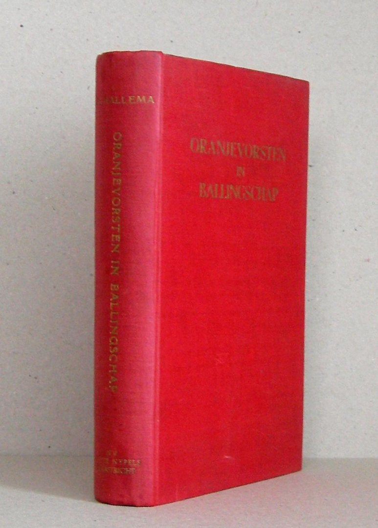 Hallema, A. (met inleiding van F.A. Brunklaus) - Oranjevorsten in ballingschap. Van Dillenburg en London uit voor vrijheid en recht.