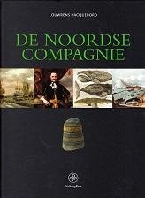 Hacquebord, L. - De Noordse Compagnie (1614-1642). Opkomst, bloei en ondergang