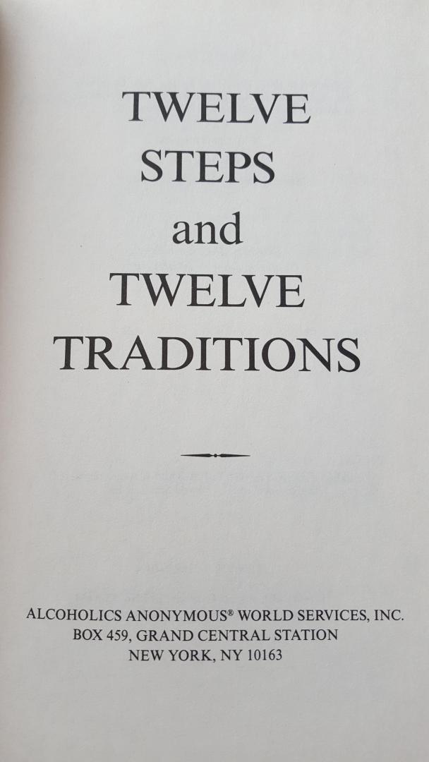 Alcoholics Anonymous World Services, Inc. - Twelve Steps and Twelve Traditions