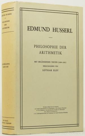 Husserl, Edmund - Philosophie der Arithmetik. Mit ergänzenden Texten (1890-1901). Herausgegeben von L. Eley.