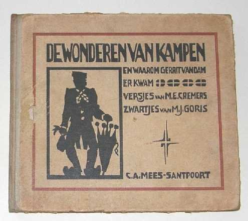 Cremers, M. - De wonderen van Kampen en waarom Gerrit van Dam er kwam.