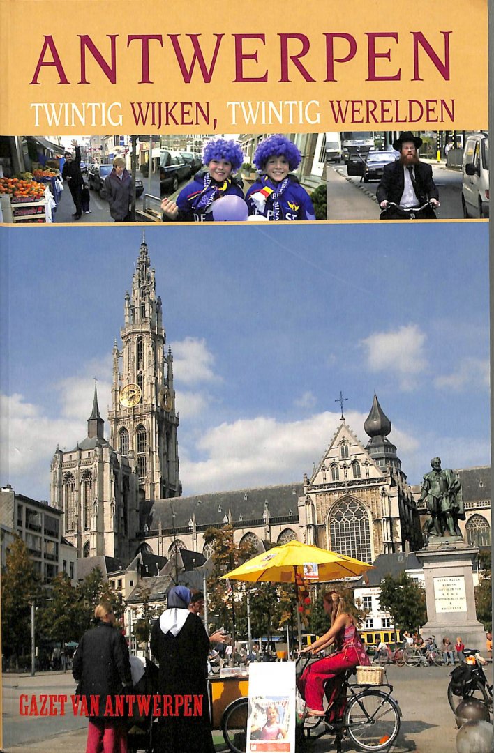 Gazet van Antwerpen - Antwerpen. Twintig wijken, twintig werelden