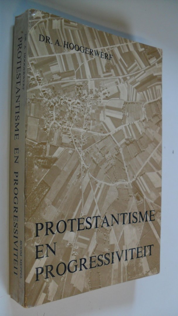 Hoogerwerf Dr.A. - Protestantisme en progressiviteit