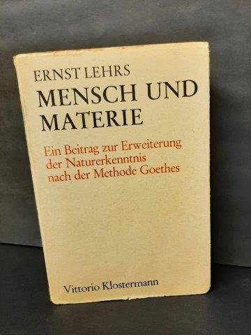 Lehrs, Ernst - Mensch und Materie.