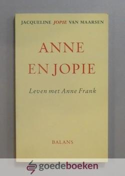 Maarsen, Jaqueline Jopie van - Anne en Jopie --- Leven met Anne Frank