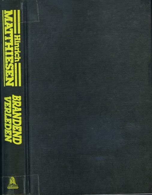 Matthiesen, Hinrich - Brandend verleden Matthiesen, Hinrich - Brandend verleden