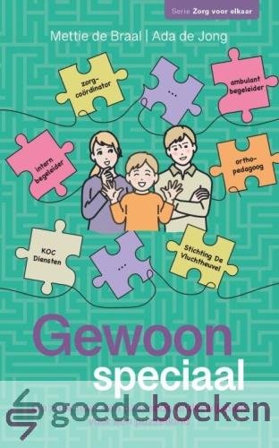 Braal, Ada de Jong, Mettie de - Gewoon speciaal *nieuw* --- Op zoek naar een passende onderwijsplek van een puzzelkind. Serie: Zorg voor elkaar