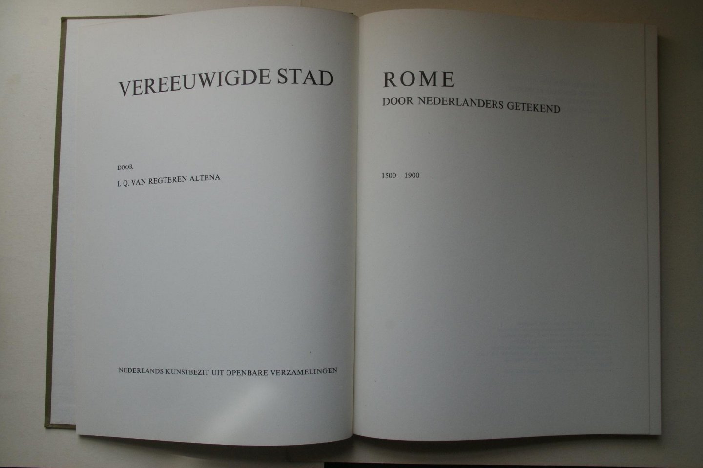 Regteren Altena, I.Q. van - Altena: VEREEUWIGDE STAD:  ROME door Nederlanders getekend  1500 - 1900
