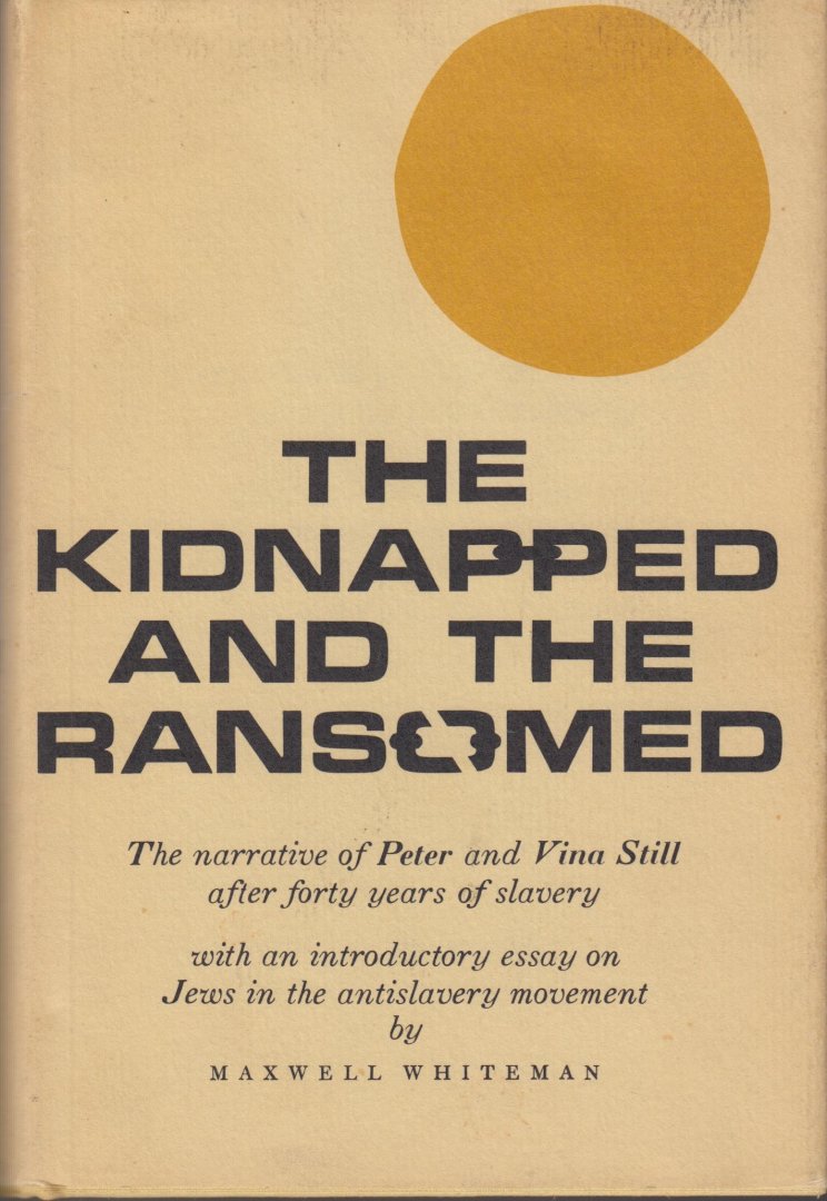 Pickard, Kate E.R. - The Kidnapped and the Ransomed. The narrative of Peter and Vina Still after forty years of slavery