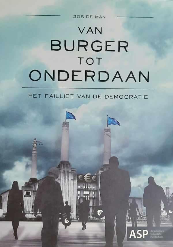 DE MAN Jos - Van burger tot onderdaan. Het failliet van de democratie