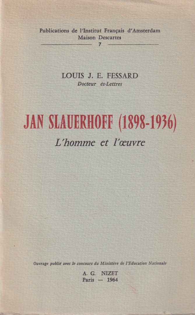 Fessard, Louis J. E. - Jan Slauerhoff: L'homme et l'oeuvre, 1898-1936