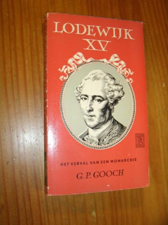 GOOCH, G.P., - Lodewijk XV.