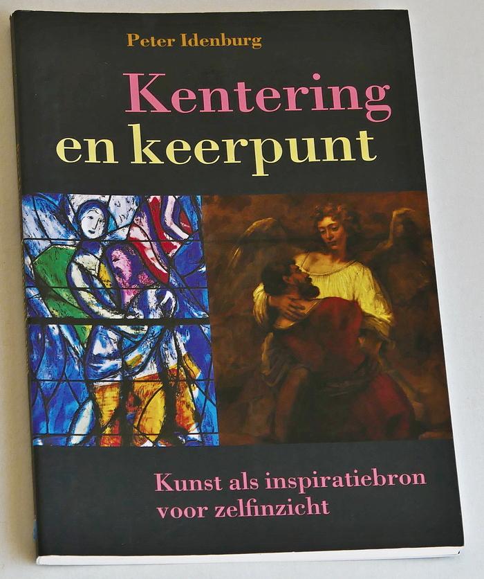 Idenburg, Peter - Kentering en keerpunt. Kunst als inspiratiebron voor zelfinzicht