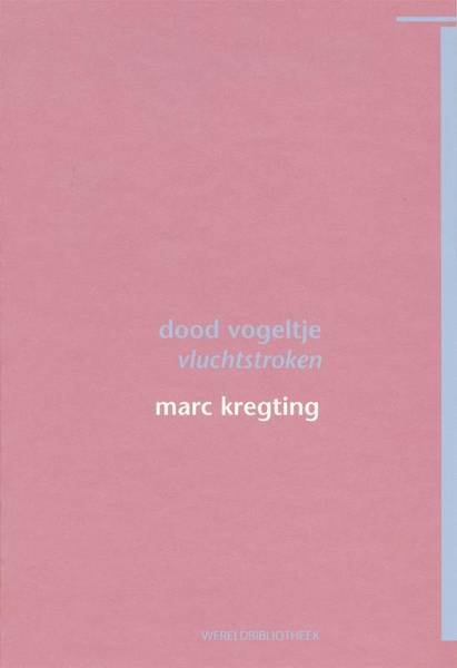 KREGTING, MARC. - Dood vogeltje. Vluchtstroken.