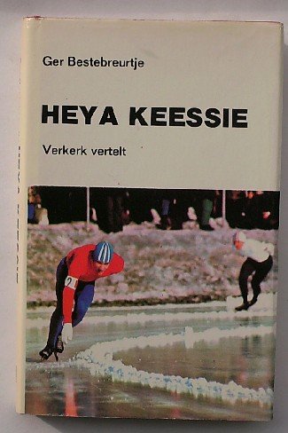 BESTEBREURTJE, GER, - Heya Keesie. Verkerk vertelt.