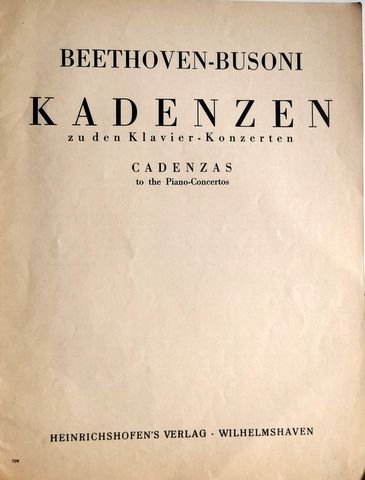 Beethoven, Ludwig van: - Kadenzen zu den Klavier-Konzerten. Cadenzas to the Piano-Concertos. Ferruccio Busoni