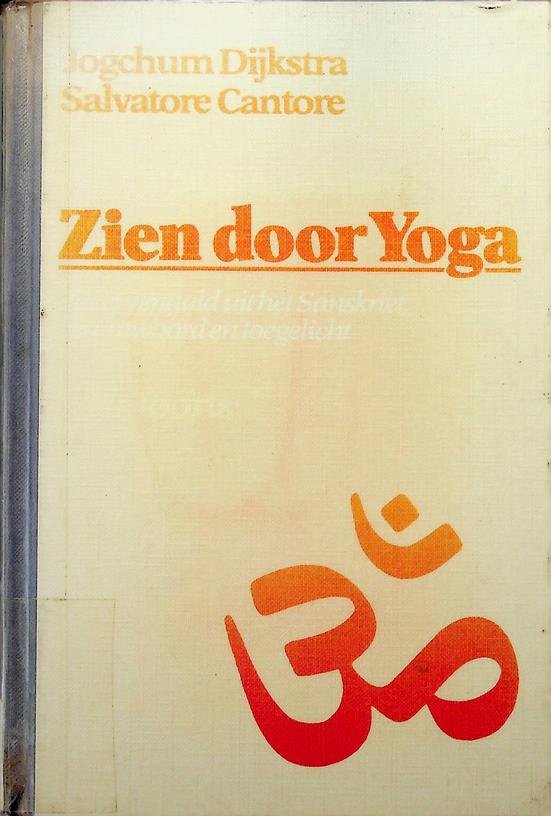 Dijkstra, Jogchum/Cantore, Salvatore - Zien door Yoga. Patanjalayogadarsana. Vertaling en commentaar