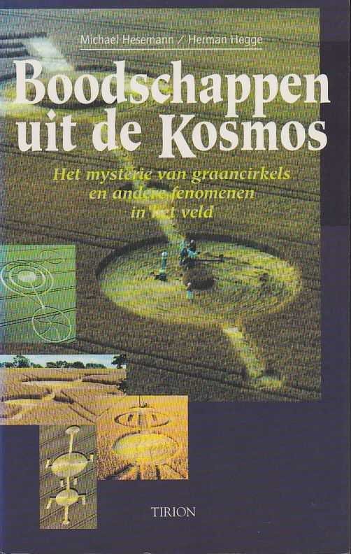 Hesemann, Michael/Hegge, Herman - Boodschappen uit de kosmos. Het mysterie van graancirkels en andere fenomenen in het veld