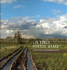 MES, BENEDIKTE EN VERHOEFF, LEON. - Een rondje Hoeksche Waard. Lekker koken met lokale producten.