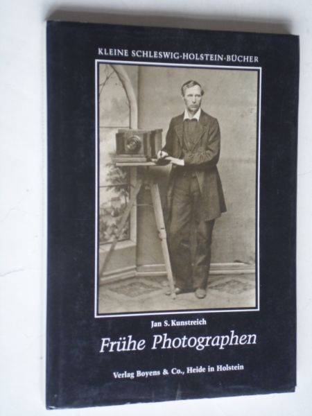 Kunstreich, Jan S. - Frühe Photographen in Schleswig-Holstein
