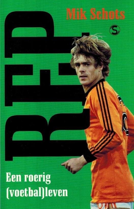 Schots, Mik - Rep -Een roerig (voetbal)leven