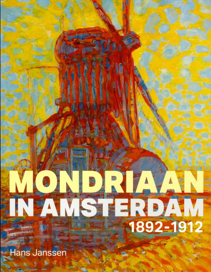 Janssen, Hans - Mondriaan in Amsterdam 1898-1912