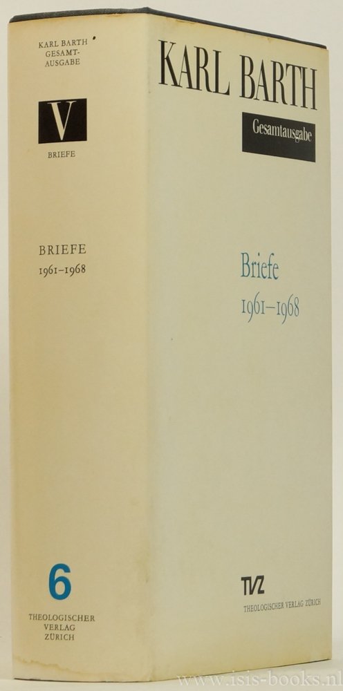 BARTH, K. - Briefe 1961-1968. Herausgegeben von Jürgen Fangmeier und Helmut Stoevesandt.
