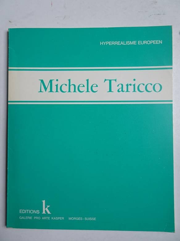Kasper, Georges. - Michele Taricco. Catalogue consacré au peintre hyperréaliste Michele Taricco.