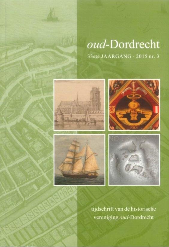 Dordrecht - oud-Dordrecht 33ste Jaargang - 2015 nr. 3