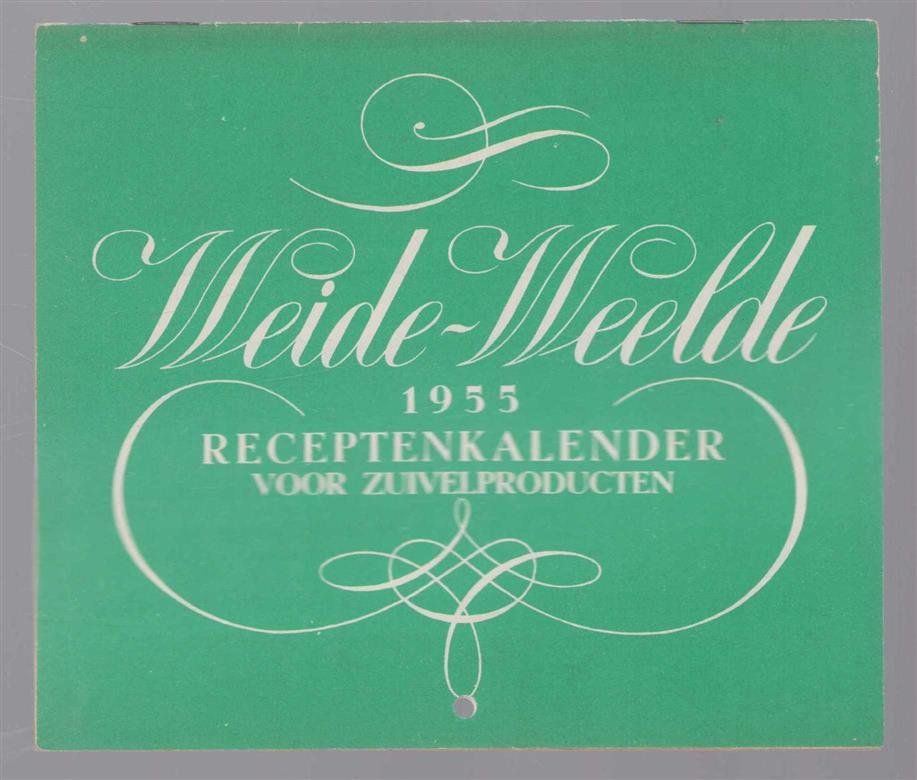 n.n - Weide-weelde : 1955 receptenkalender voor zuivelproducten
