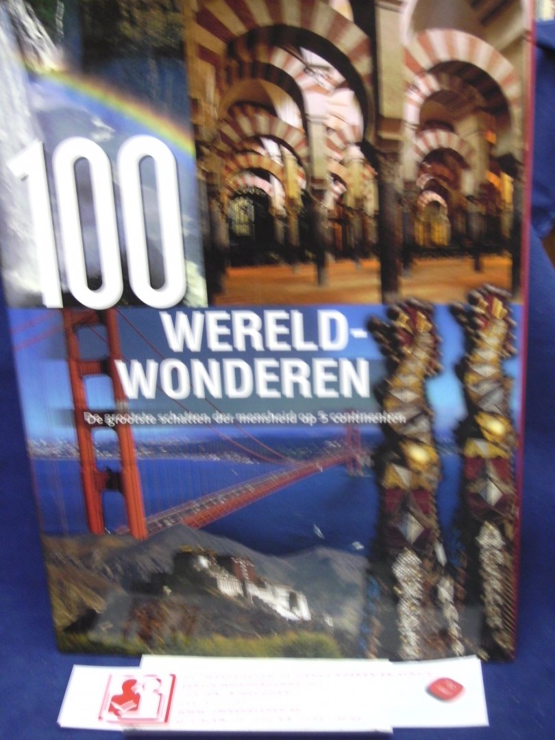 ,Maass, Winfried e.a. - 100 wereld wonderen / de grootste schatten der mensheid op 5 continenten