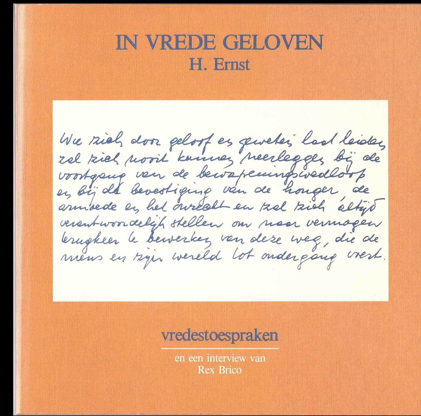 Ernst, H. - In vrede geloven - vredestoespraken en een interview van Rex Brinco