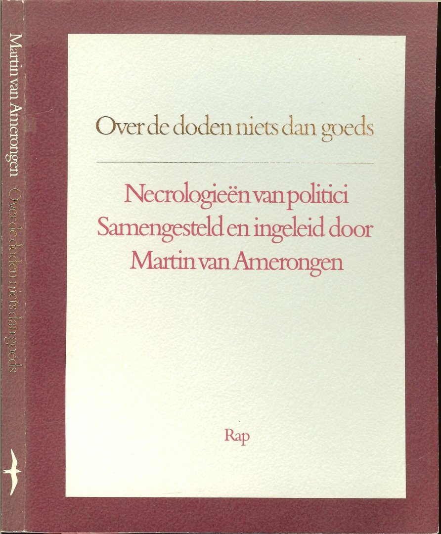 Amerongen Martin van  .. Omslagontwerp Leendert Stofbergen - Over de doden niets dan goeds  .. Necrologieën van politici.
