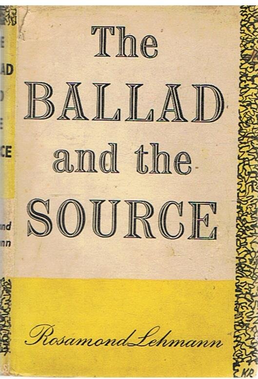 Lehmann, Rosamond - The ballad and the source