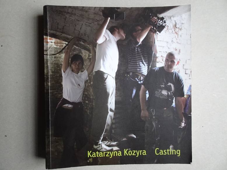 Sitkowska, Maryla & Wróblewska, Hanna (ed.). - Katarzyna Kozyra. Casting.