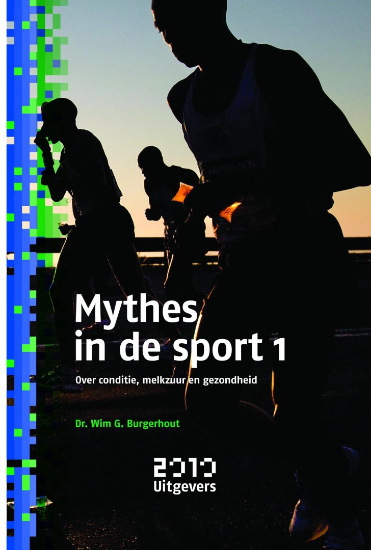 Burgerhout, Wim - Mythes in de sport 1 / over conditie, melkzuur en gezondheid
