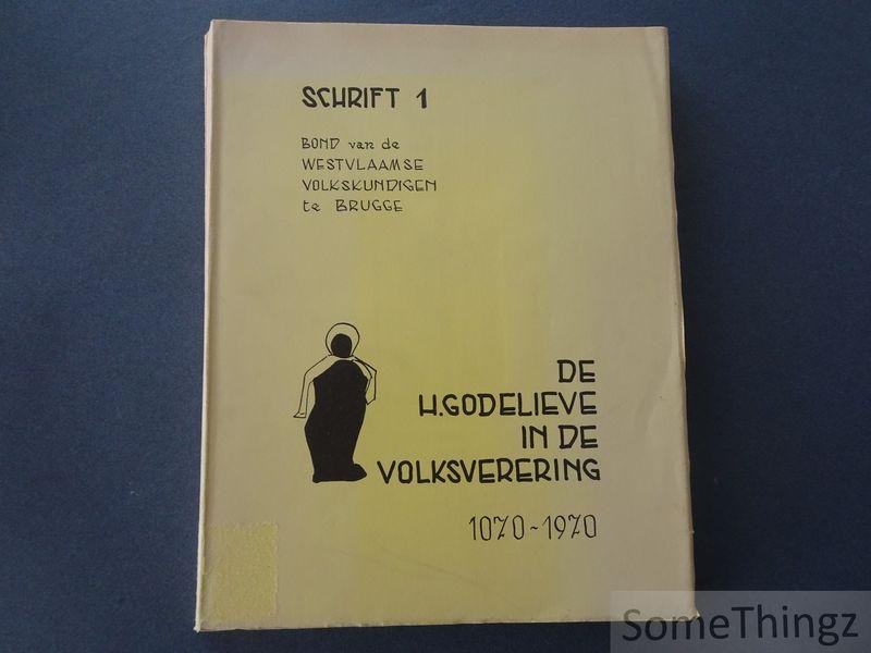 Cafmeyer, Magda / Lowyck, Antoon / Stapaert, Hervé / Callewaert, Dirk en Geldhof, Jozef. - Schrift 1. De H. Godelieve in de volksverering 1070-1970.
