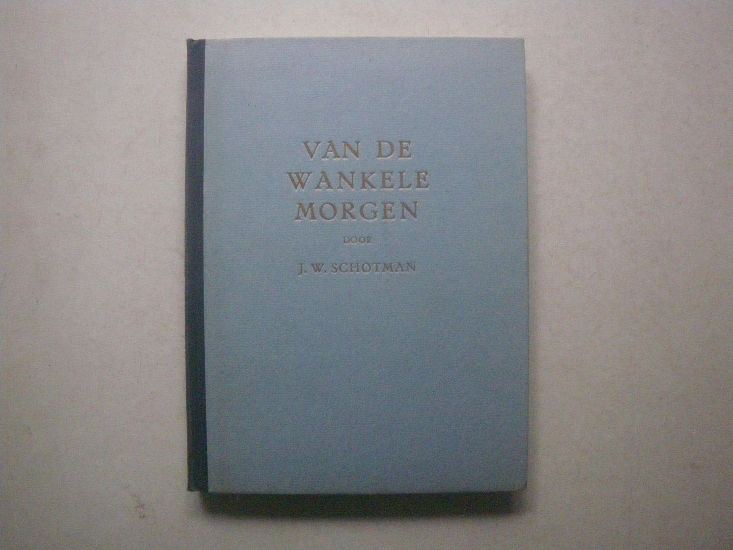 Schotman, J.W. - Van de wankele morgen ( gedichten)