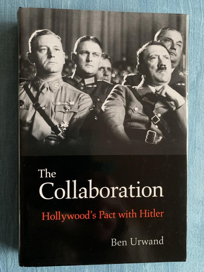 Urwand, Ben - The Collaboration. Hollywood's Pact with Hitler.