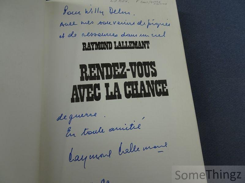 Raymond Lallemant. - Rendez-vous avec la chance. [Avec dédicace.]