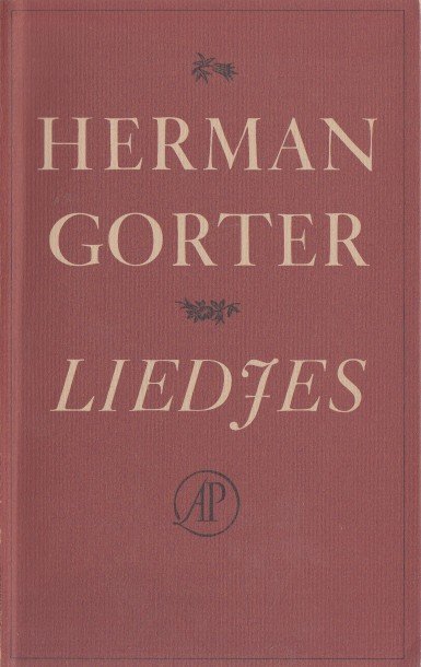 Gorter, Herman - Liedjes aan de geest der muziek der nieuwe mensheid.