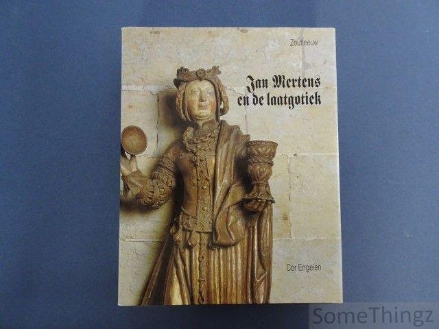 Engelen, Cor. - Zoutleeuw. Jan Mertens en de laatgotiek confrontatie met Jan Borreman. Essay tot inzicht en overzicht van de laatgotiek.