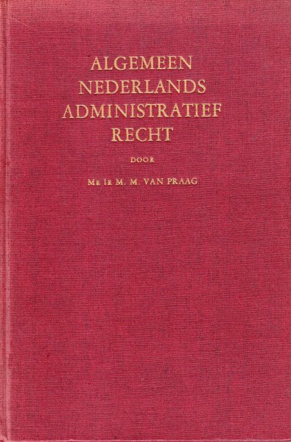 Praag, M.M. van. - Algemeen Nederlands administratief recht.
